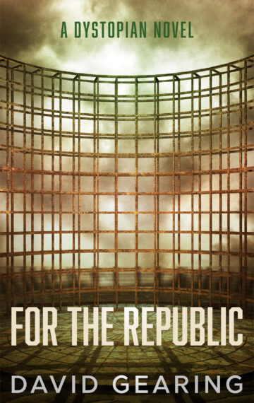 For The Republic: A Dystopian Novel